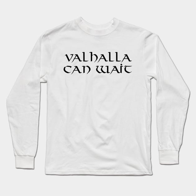 Valhalla Can Wait White Long Sleeve T-Shirt by SybaDesign